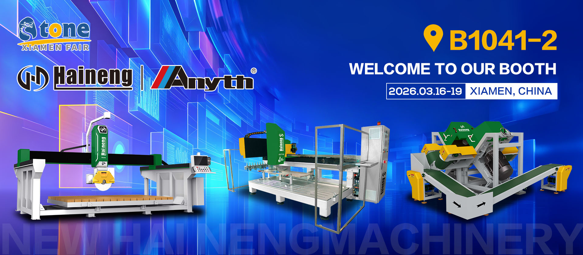 Haineng Machinery lädt Sie herzlich ein, den Stand B1041-2 auf der 26. Xiamen Stone Fair zu besuchen
